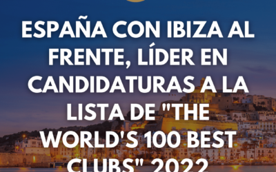 España, con Ibiza al frente, líder en candidaturas a la lista de “The World’s 100 Best Clubs” 2022